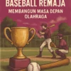 Sejarah Turnamen Baseball Remaja: Membangun Masa Depan Olahraga