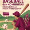 Baseball dan Komunitas: Menghubungkan Pemain dan Penggemar